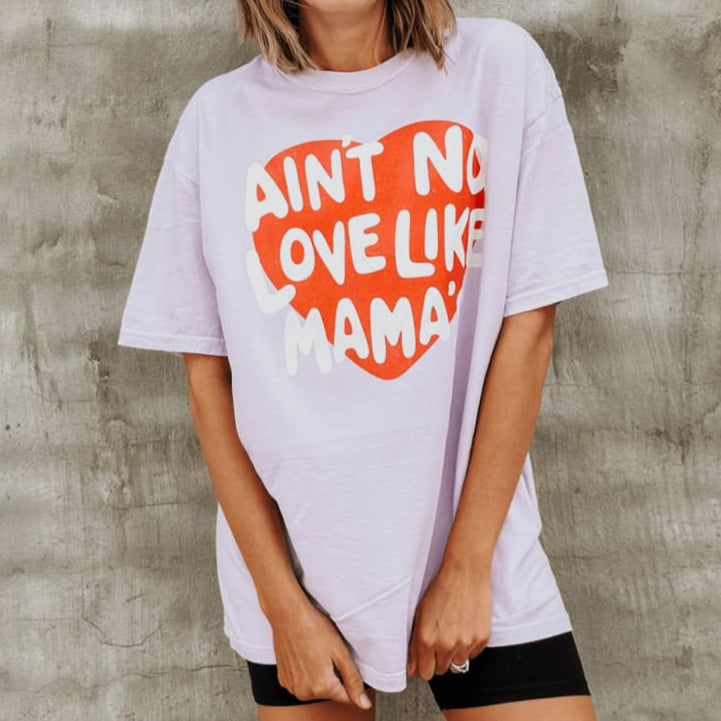 Ain’t No Love Like Mama’s Tee - NEW