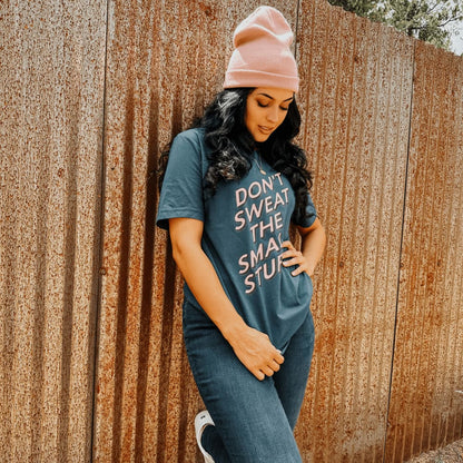 Don’t Sweat the Small Stuff Tee - Mommy Apparel