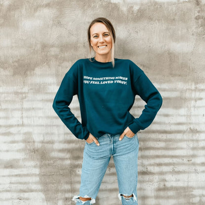 I Hope - Loved Sweatshirt