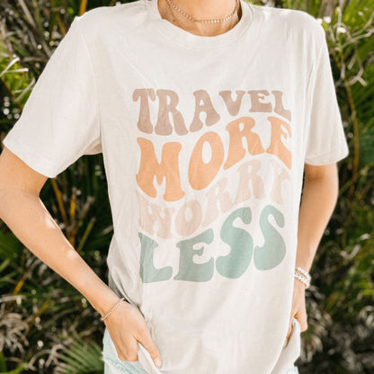 Travel More Worry Less Tee - Mommy Apparel